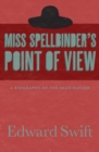 Image for Miss Spellbinder&#39;s Point of View: A Biography of the Imagination