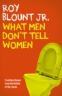 Image for What Men Don&#39;t Tell Women