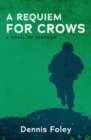 Image for A Requiem for Crows: A Novel of Vietnam