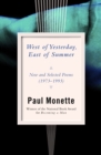Image for West of Yesterday, East of Summer: New and Selected Poems (1973-1993)