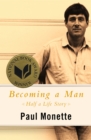 Image for Becoming a man: half a life story