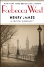 Image for Henry James: A Critical Biography