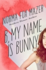 Image for B, My Name Is Bunny