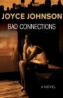 Image for Bad Connections: A Novel