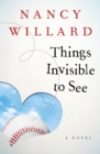 Image for Things Invisible to See: A Novel