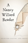 Image for A Nancy Willard Reader: Selected Poetry and Prose