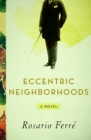 Image for Eccentric Neighborhoods: A Novel