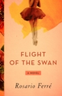 Image for Flight of the Swan: A Novel