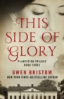 Image for This Side of Glory : Volume 3