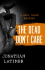 Image for Dead Don&#39;t Care