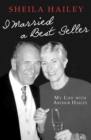 Image for I Married a Best Seller: My Life with Arthur Hailey