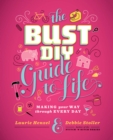 Image for The Bust DIY guide to life: making your way through every day