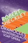 Image for Dramocles: An Intergalactic Soap Opera