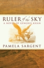 Image for Ruler of the Sky: A Novel of Genghis Khan