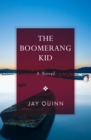 Image for The Boomerang Kid: A Novel