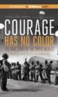 Image for Courage Has No Color, The True Story Of The Triple Nickles