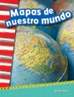 Image for Mapas de nuestro mundo (Mapping Our World)