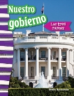 Image for Nuestro gobierno: Las tres ramas (Our Government: The Three Branches)