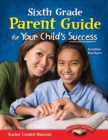 Image for Sixth Grade Parent Guide for Your Child&#39;s Success