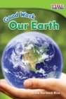 Image for Good work.: (Our Earth)