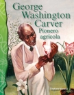 Image for George Washington Carver: Pionero agricola (George Washington Carver: Agriculture Pioneer)
