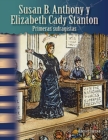 Image for Susan B. Anthony y Elizabeth Cady Stanton: Primeras sufragistas (Susan B. Anthony and Elizabeth Cady Stanton: Early Suffragists)