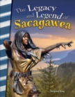 Image for The legacy and legend of Sacagawea