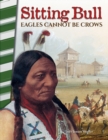 Image for Sitting Bull: eagles cannot be crows