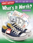 Image for Money matters: what&#39;s it worth?
