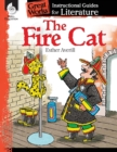 Image for The Fire Cat: An Instructional Guide for Literature : An Instructional Guide for Literature