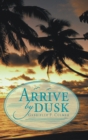 Image for Arrive by Dusk