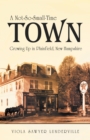 Image for Not-So-Small-Time Town: Growing up in Plainfield, New Hampshire