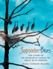 Image for Sapsucker Blues: The Story of an Endearing Family of Great Blue Herons