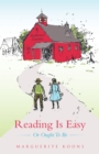 Image for Reading Is Easy: Or Ought to Be