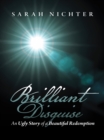 Image for Brilliant Disguise: An Ugly Story of a Beautiful Redemption