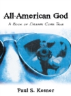 Image for All-American God: A Book of Dreams Come True