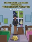 Image for Sheriff Smith and Justice Investigates the Bedroom Monster