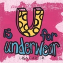 Image for U Is for Underwear.