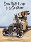 Image for Show Dogs Escape to the Seashore