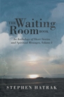 Image for Waiting Room Book: An Anthology of Short Stories and Spiritual Messages, Volume I