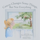 Image for Cancer Changes Some Things, But Not Everything.