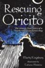 Image for Rescuing Oricito : The Almost True Story of a South American Street Dog