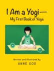 Image for I Am a Yogi-my First Book of Yoga