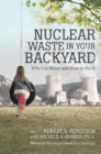 Image for Nuclear Waste in Your Backyard: Who&#39;s to Blame and How to Fix It.