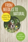Image for From Needles to Natural: Learning Holistic Pet Healing