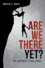 Image for Are We There Yet? : The Ultimate Challenge
