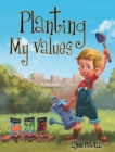 Image for Planting My Values