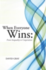 Image for When Everyone Wins: From Inequality to Cooperation