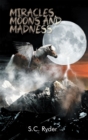 Image for Miracles, Moons, and Madness