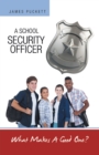 Image for School Security Officer: What Makes a Good One?